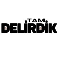Tam Delirdik