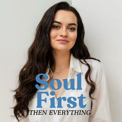 Soul First, Then Everything