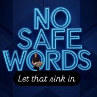 No Safe Words
