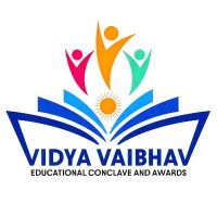 VIDYA VAIBHAV EDUCATIONAL CONCLAVE AND AWARD