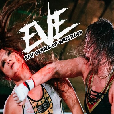EVE - Riot Grrrls of Wrestling