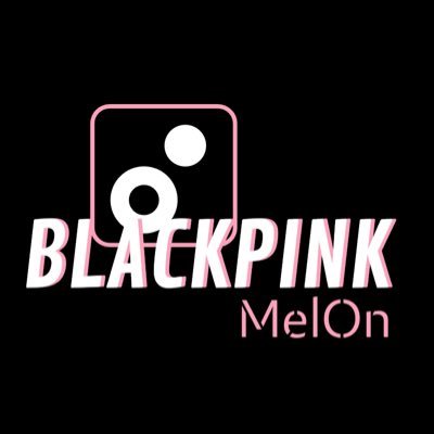 BLACKPINK MelOn