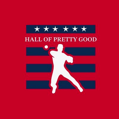 MLB Hall of Pretty Good