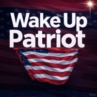 Wake Up Patriot 🇺🇸