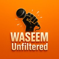 Waseem Unfiltered