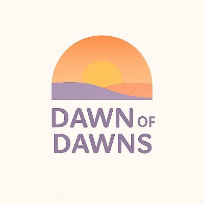 Dawn of Dawns