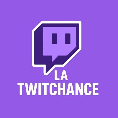 La Twitchance