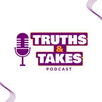 Truths and Takes Podcast