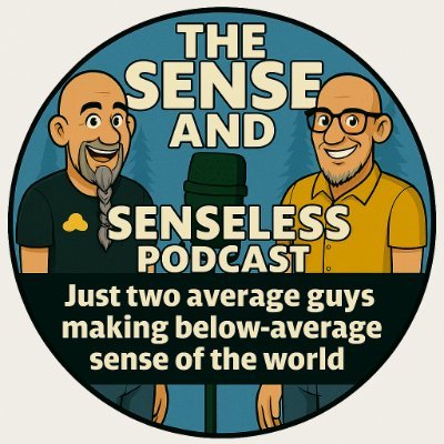 The Sense and Senseless Podcast