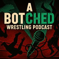 Botched Wrestling Pod