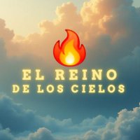 El Reino de los Cielos🔥