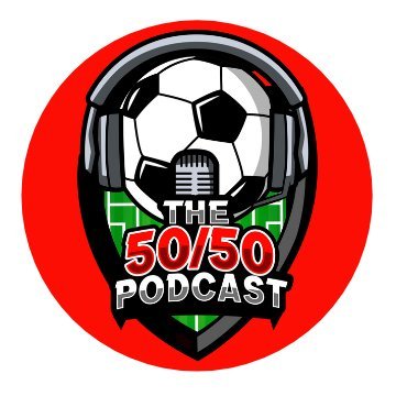 The 50/50 Podcast โฝ๏ธ๐
