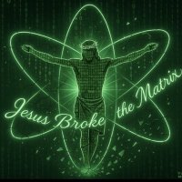 Jesusbrokethematrix