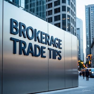 BROKERAGE TRADE TIPS