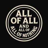 all_of_all_and_all_of_nothing