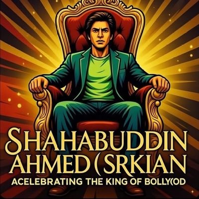 Shahabuddin Ahmed (SRKian) 2.0 🇮🇳 🇵🇸