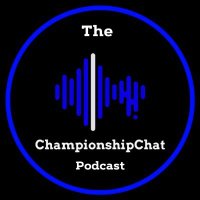 The Championship Chat Podcast