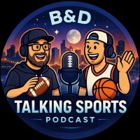 B&D Talking Sports Podcast