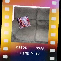 Desde el sofá - Cine y TV