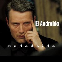 Dudedoide. El Androide.