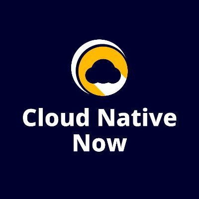 Cloud Native Now