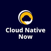 Cloud Native Now