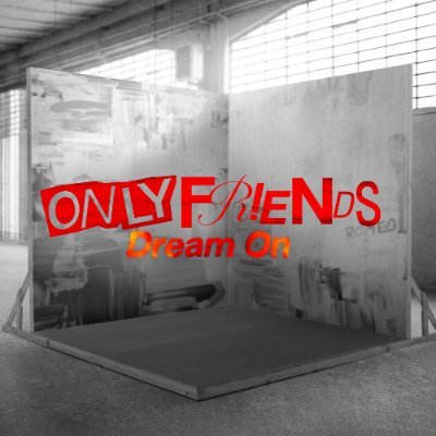 Only Friends : Dream On