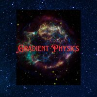 Gradient Physics