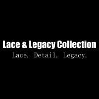 Lace & Legacy Collection