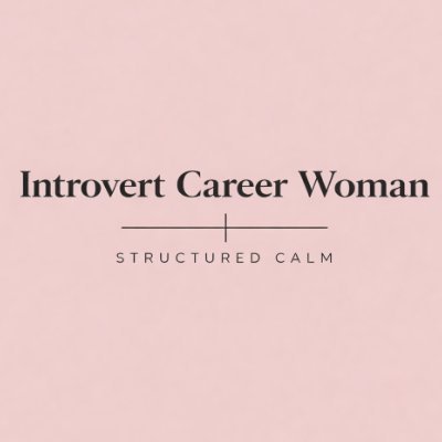 Introvert Career Woman | Structured Calm