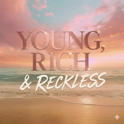 Young, Rich & Reckless