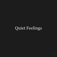 Quiet feelings