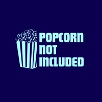Popcorn Not Included