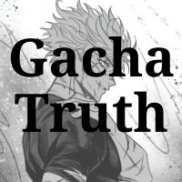 Gacha Truth