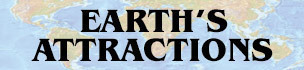 Earth's Attractions