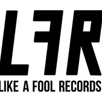 LIKE A FOOL RECORDS