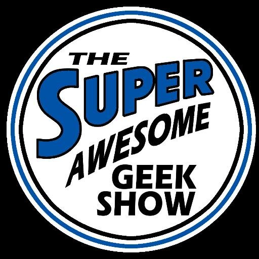 The Super Awesome Geek Show
