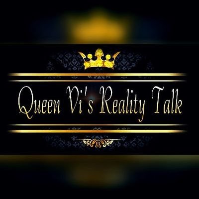 QueenVi'sRealityTalk