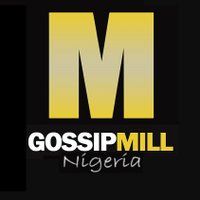 Gossip Mill Nigeria